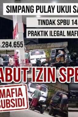 Cabut Izin SPBU 14.284.655 Simpang Pulay, Tangkap Mafia BBM Bersubsidi: Diduga Maraknya Nepotisme Praktik Ilegal