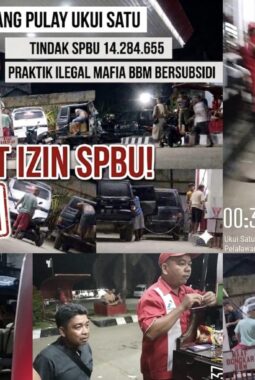 Diduga Maraknya Nepotisme Praktik Ilang Transaksi BBM Bersubsidi: Tindak SPBU 14.284.655 Simpang Pulay Ukui Satu, Tangkap Mafia BBM Bersubsidi